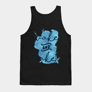 Wake & Lake at Lake Tahoe Tank Top